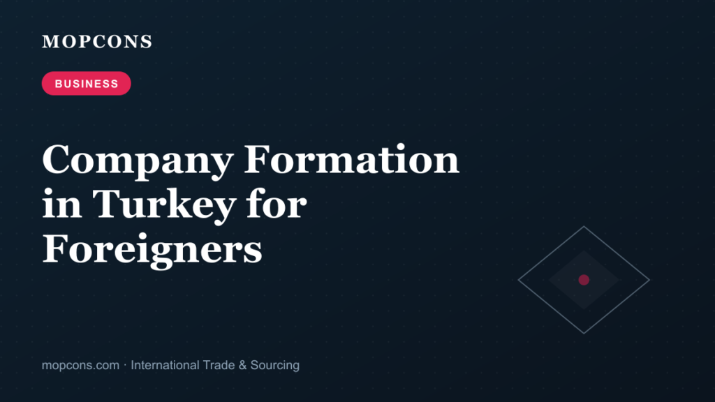 Company Formation in Turkey for Foreigners: A 2026 Guide