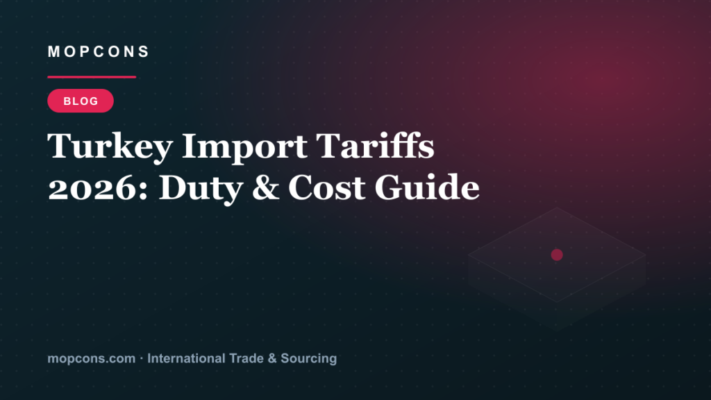 Turkey Import Tariffs 2026: Duty & Cost Guide