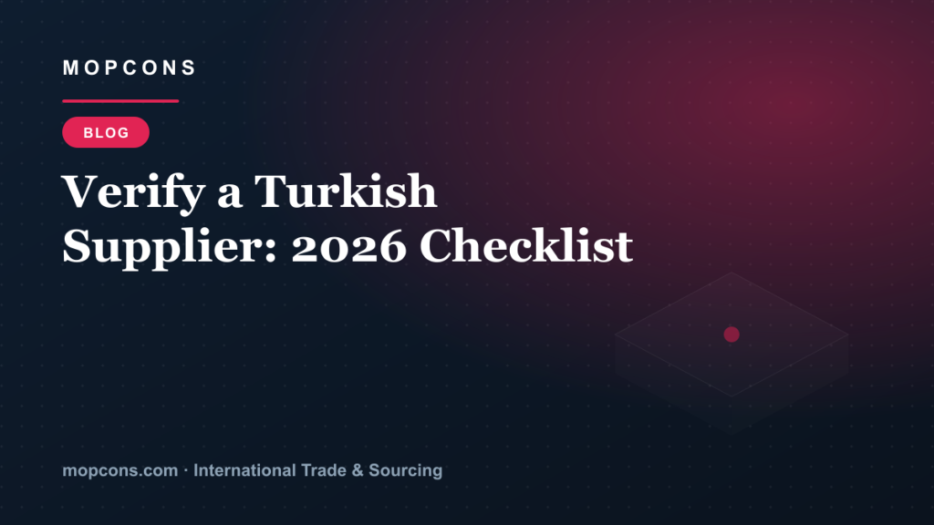 Verify a Turkish Supplier: 2026 Checklist